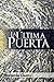 La Ultima Puerta (La Última Puerta nº 1) (Spanish Edition)