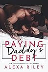Paying Daddy’s Debt by Alexa Riley
