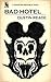 Bad Hotel by Dustin Reade