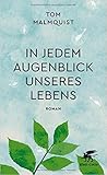 In jedem Augenblick unseres Lebens by Tom Malmquist