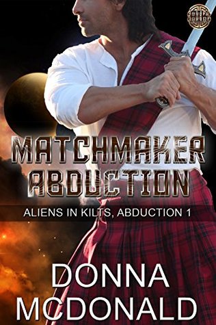 Matchmaker Abduction (Aliens In Kilts, Abduction 1)