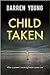 Child Taken by Darren  Young