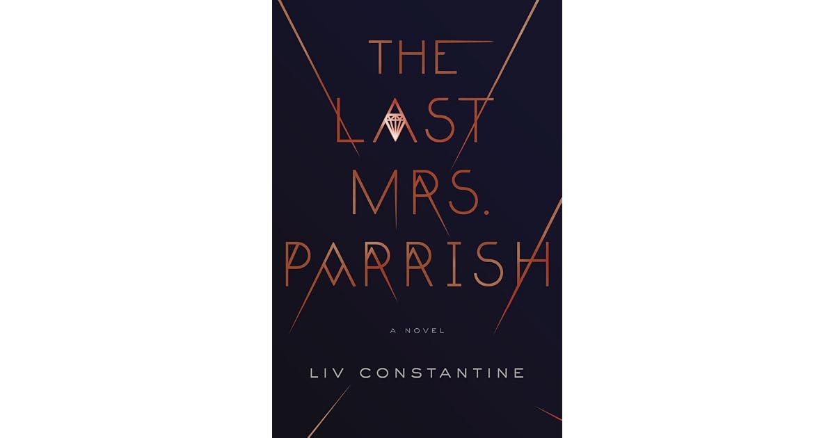 The Last Mrs. Parrish by Liv Constantine