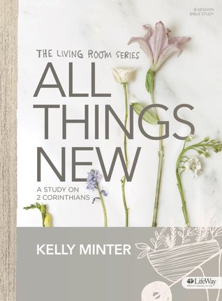 All Things New - Bible Study Book: A Study on 2 Corinthians (Paperback)