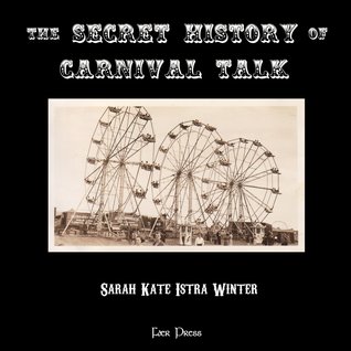 The Secret History of Carnival Talk (Paperback)