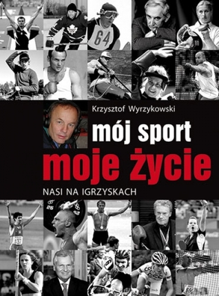 Mój sport, moje życie. Nasi na igrzyskach (Paperback)