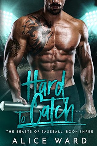 Hard to Catch (The Beasts of Baseball #3)