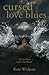 Cursed Love Blues by Kate Wickens