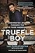 Truffle Boy: My Unexpected Journey Through the Exotic Food Underground