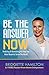BE THE ANSWER NOW: Realizin...