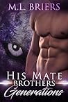 Generations (His Mate; Brothers - Generations, #1) Generations (His Mate; Brothers - Generations, #1)