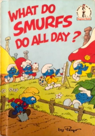 What Do Smurfs Do All Day? (Hardcover)