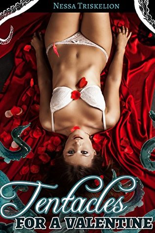 Tentacles for a Valentine: (tentacle monster, bondage, eggs)