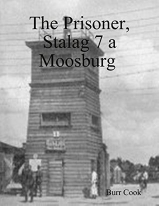 The Prisoner, Stalag 7 a Moosburg (Kindle Edition)