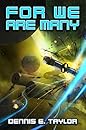 For We Are Many by Dennis E.  Taylor