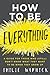 How to Be Everything by Emilie Wapnick