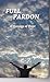 Full Pardon by Richard David Coss
