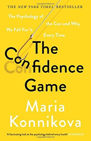 Portada de The Confidence Game: The Psychology of the Con and Why We Fall for It Every Time, de Maria Konnikova