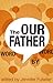 The Our Father Word By Word