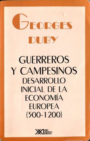 Guerreros y campesinos: Desarrollo inicial de la economía europea 500-1200