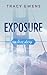 Exposure - A Love Story by Tracy Ewens