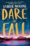 Dare to Fall by Estelle Maskame