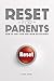 Reset for Parents: How to Keep Your Kids from Backsliding