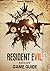Resident Evil VII Game Guide by James Hibberd
