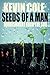 Seeds Of A Man: Nourishment...