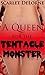 A Queen for the Tentacle Monster by Scarlet DeLorne