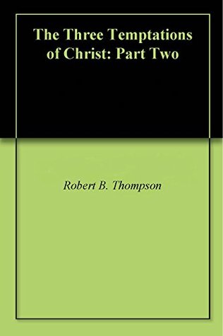 The Three Temptations of Christ: Part Two