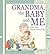 Grandma, the Baby and Me