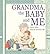 Grandma, the Baby and Me by Emma Allen