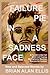 Failure Pie in a Sadness Face