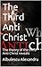 The Third Anti Christ: The theory of the third Anti Christ reveals (Prophecy of future Book 1)