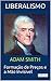 LIBERALISMO - Adam Smith: Formação de Preços e a Mão invisível (Coleção Economia Política) (Portuguese Edition)