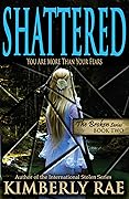 Shattered: You Are More Than Your Fears