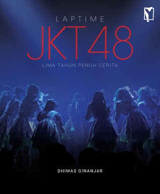 Laptime JKT48: Lima Tahun Penuh Cerita