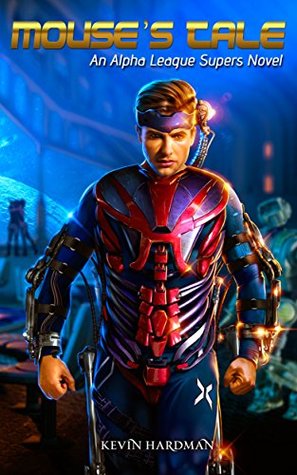 Mouse's Tale: An Alpha League Supers Novel (Kindle Edition)