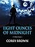 Eight Ounces of Midnight