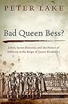 Bad Queen Bess?: ...