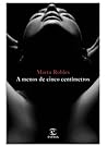A menos de cinco centímetros by Marta Robles