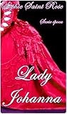 Lady Johanna by Sophie Saint Rose