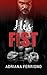 His Fist: A Dark Bad Boy Romance