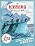 The Iceberg Fact and Picture Book: Fun Facts for Kids About Icebergs