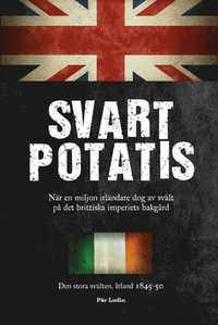 Svart potatis: Den stora svälten, Irland 1845-50 (Paperback)