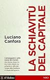 La schiavitù del capitale La schiavitù del capitale