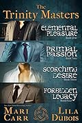 The Trinity Masters: Elemental Pleasure / Primal Passion / Scorching Desire / Forbidden Legacy