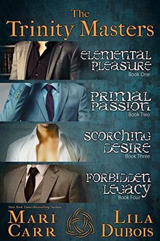 The Trinity Masters: Elemental Pleasure / Primal Passion / Scorching Desire / Forbidden Legacy (Trinity Masters, #1-4)