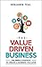 The Value Driven Business: ...